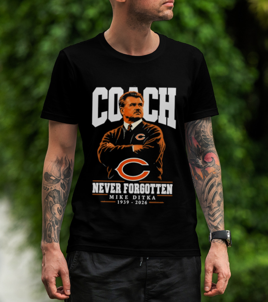 Mike Ditka Coach Chicago Bears Never Forgotten 1939 2026 T-Shirt