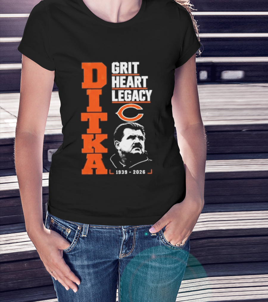 Ditka Grit Heart Legacy 1939 2026 Chicago Bears T-Shirt