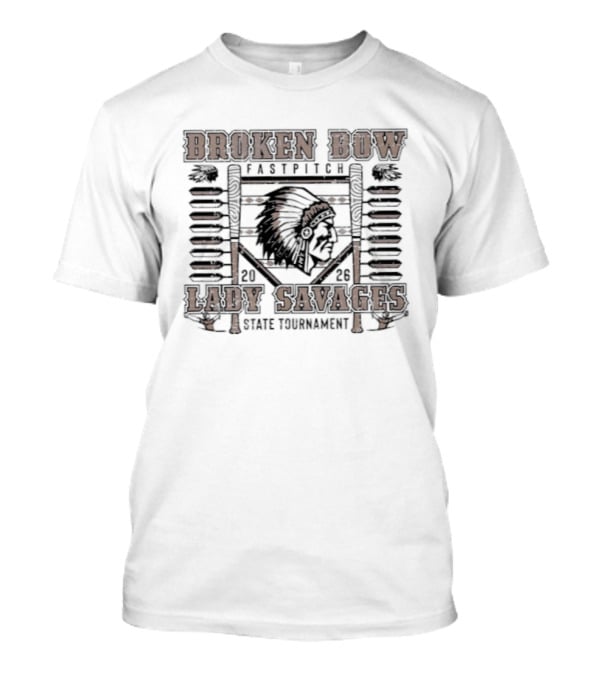 Broken Bow Fastpitch Lady Savages State Tournament 2026 T-Shirt