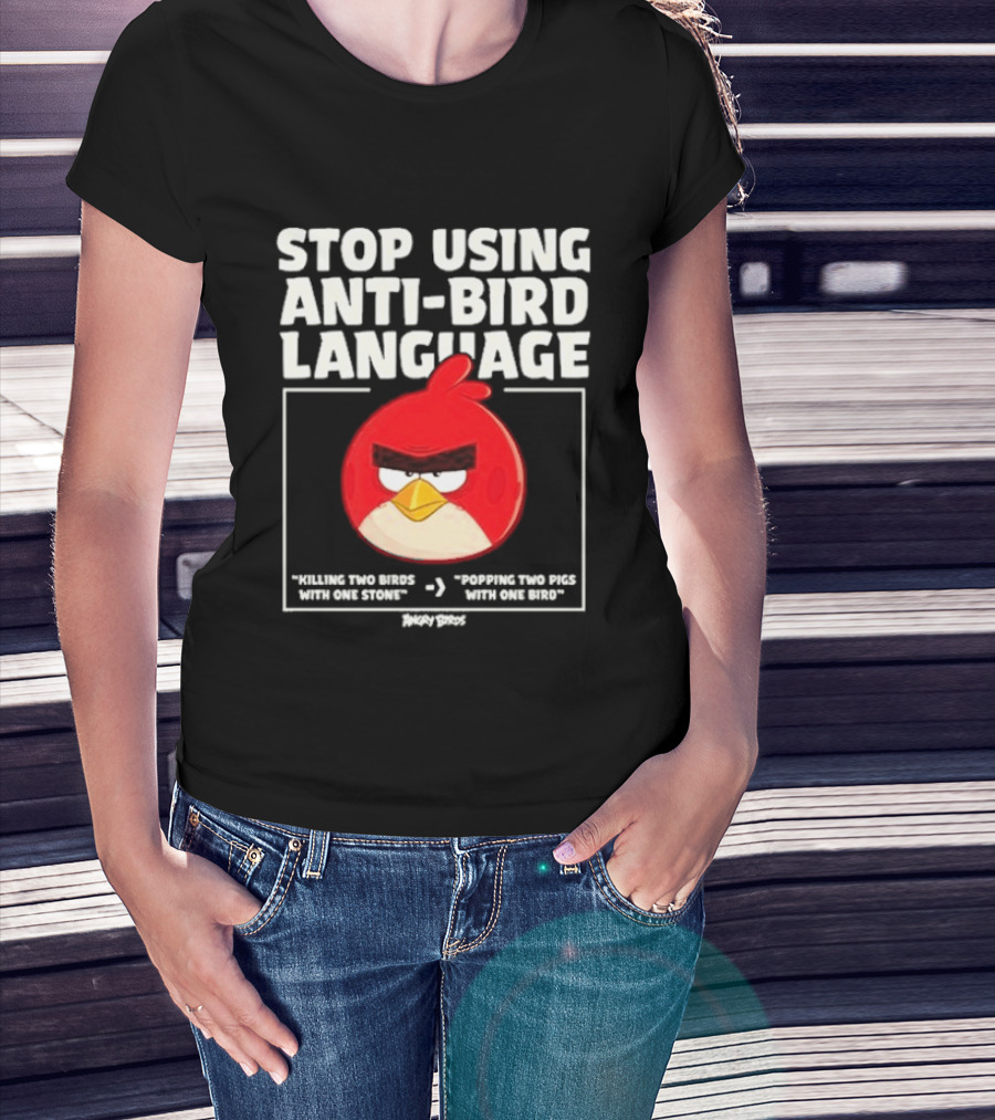 Stop Using Anti Bird Language Angry Birds Red Popping Two Pigs With One Bird T-Shirt