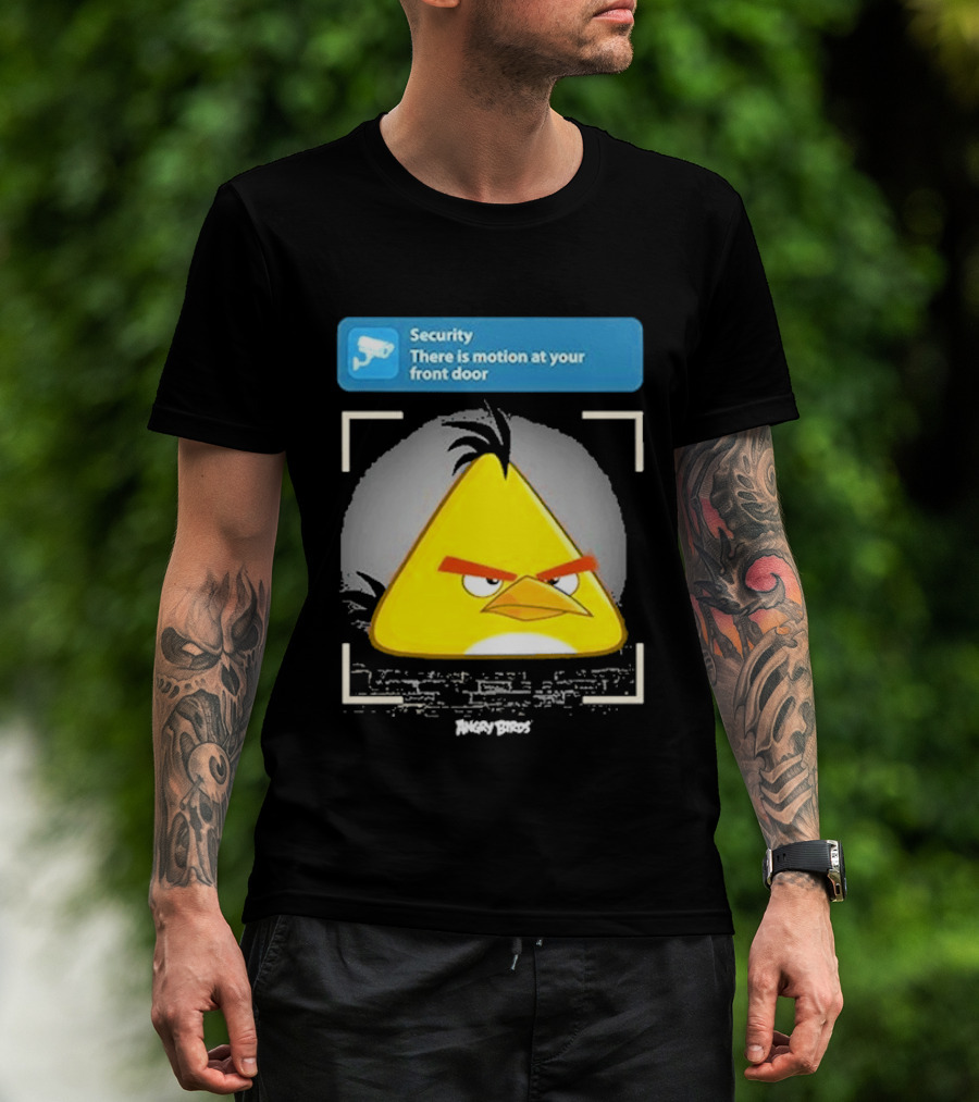 Angry Birds Security Alert There Is Motion At Your Front Door T-Shirt