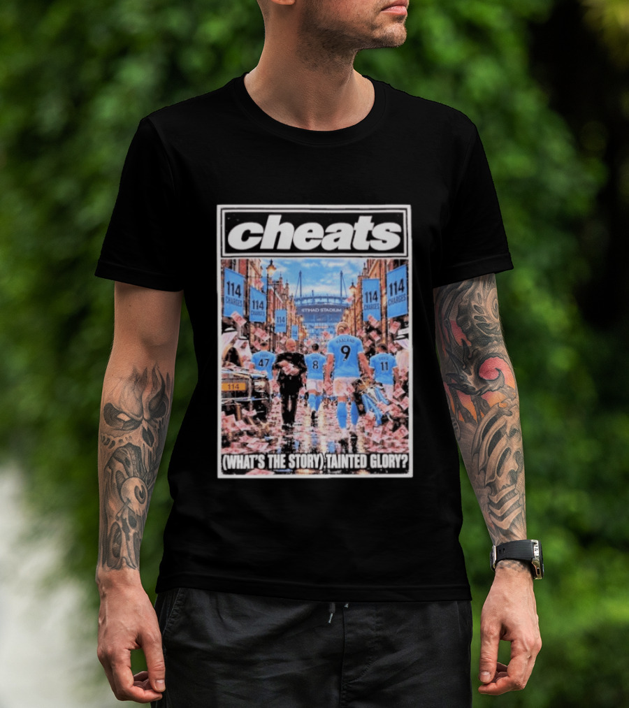 Cheats Manchester City Etihad Stadium 114 Charges What's The Story Tainted Glory T-Shirt