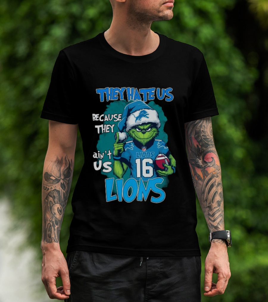 Detroit Lions Grinch Christmas They Hate Us Because They Ain't Us T-Shirt
