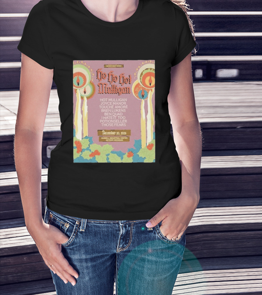 Ho Ho Ho Hot Mulligan Joyce Manor Touche Amore Concert December 20 2026 Russell Industrial Center Detroit Michigan T-Shirt