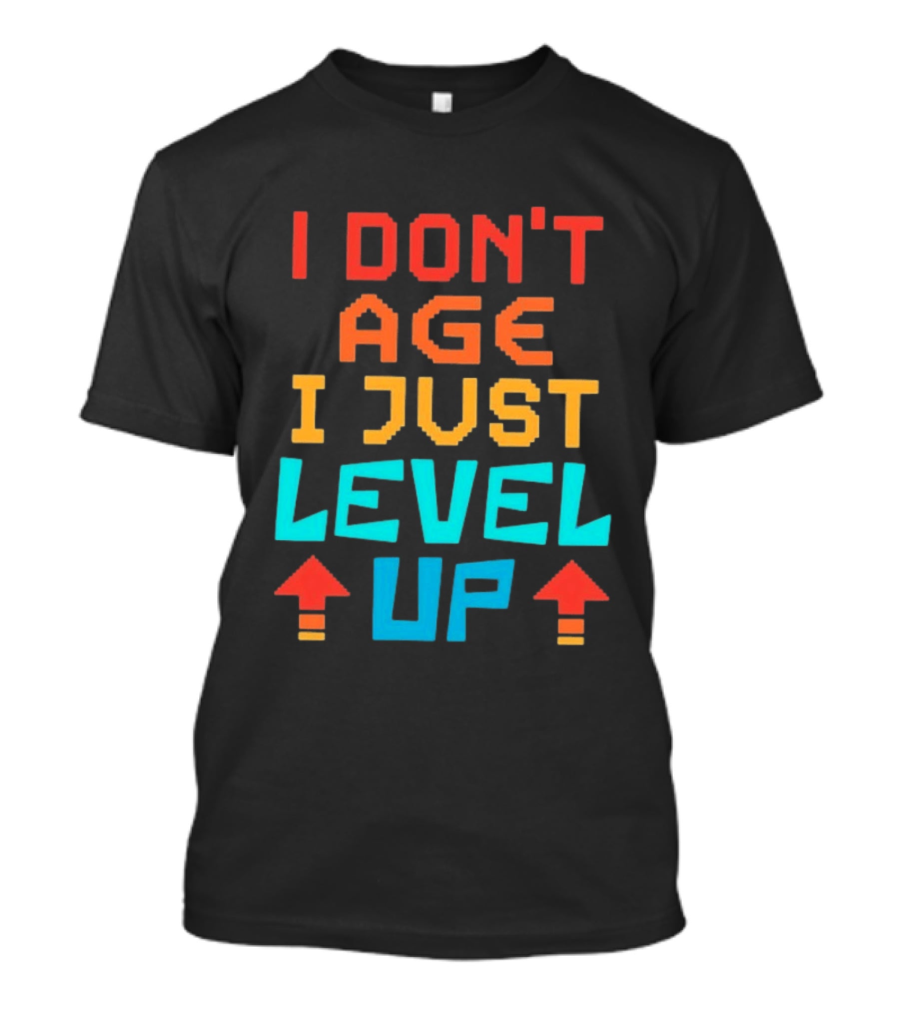 I Don't Age I Just Level Up Gaming Inspired Phrase T-Shirt