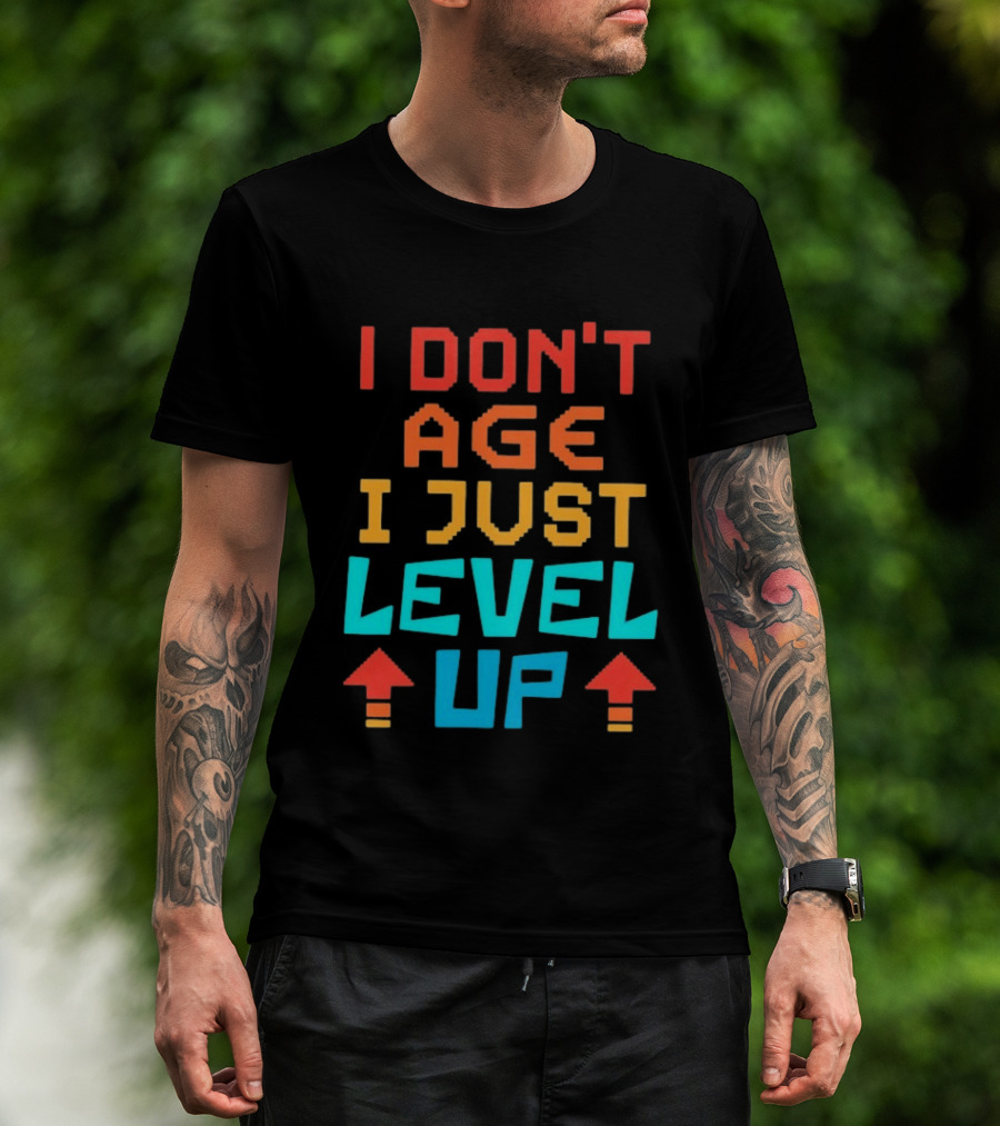 I Don't Age I Just Level Up Gaming Inspired Phrase T-Shirt