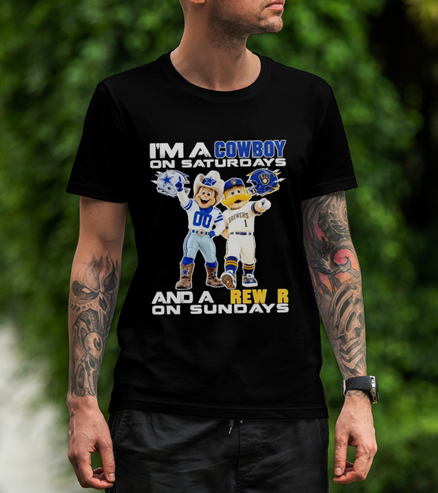I'm A Cowboy On Saturdays And A Brewer On Sundays Dallas Cowboys Milwaukee Brewers Sports T-Shirt
