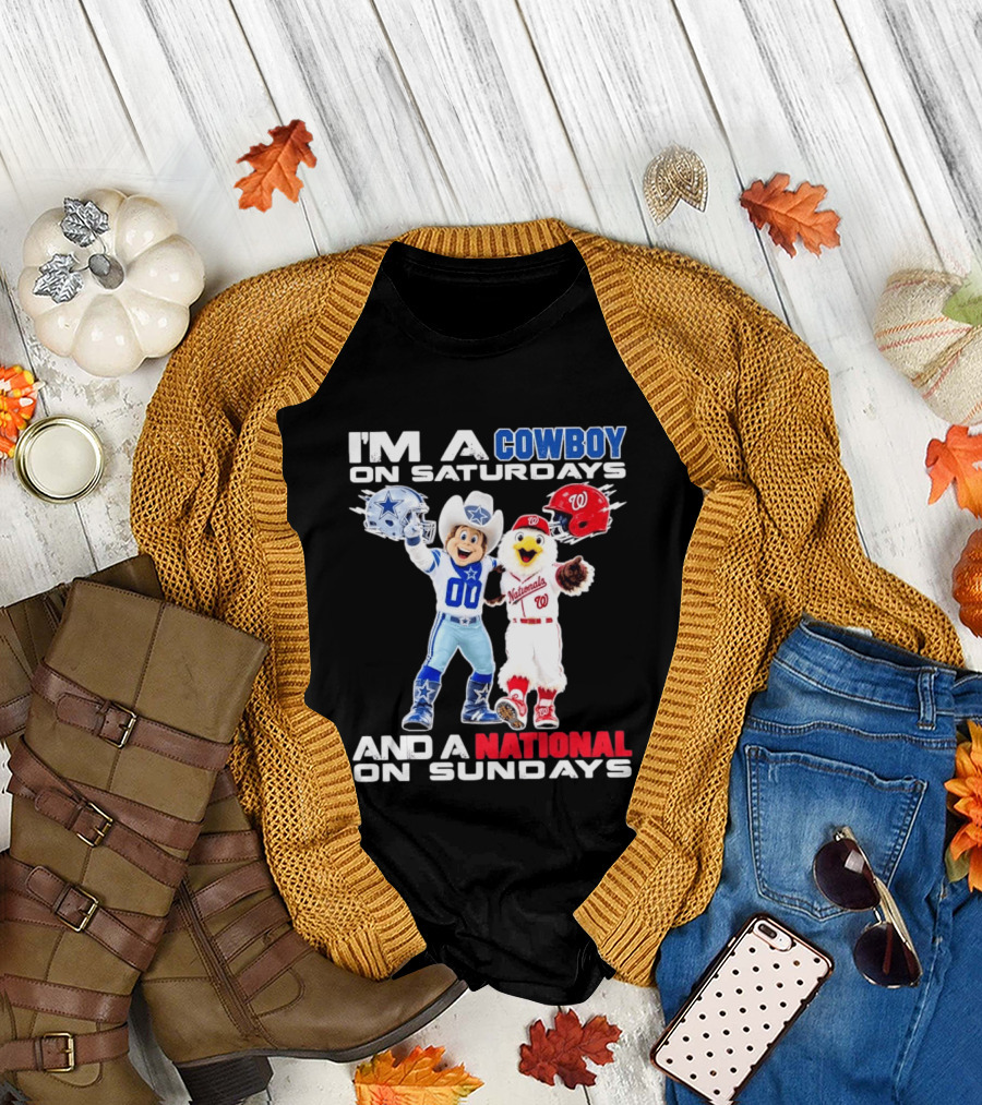 I'm A Cowboy On Saturdays And A National On Sundays Dallas Washington Sports T-Shirt