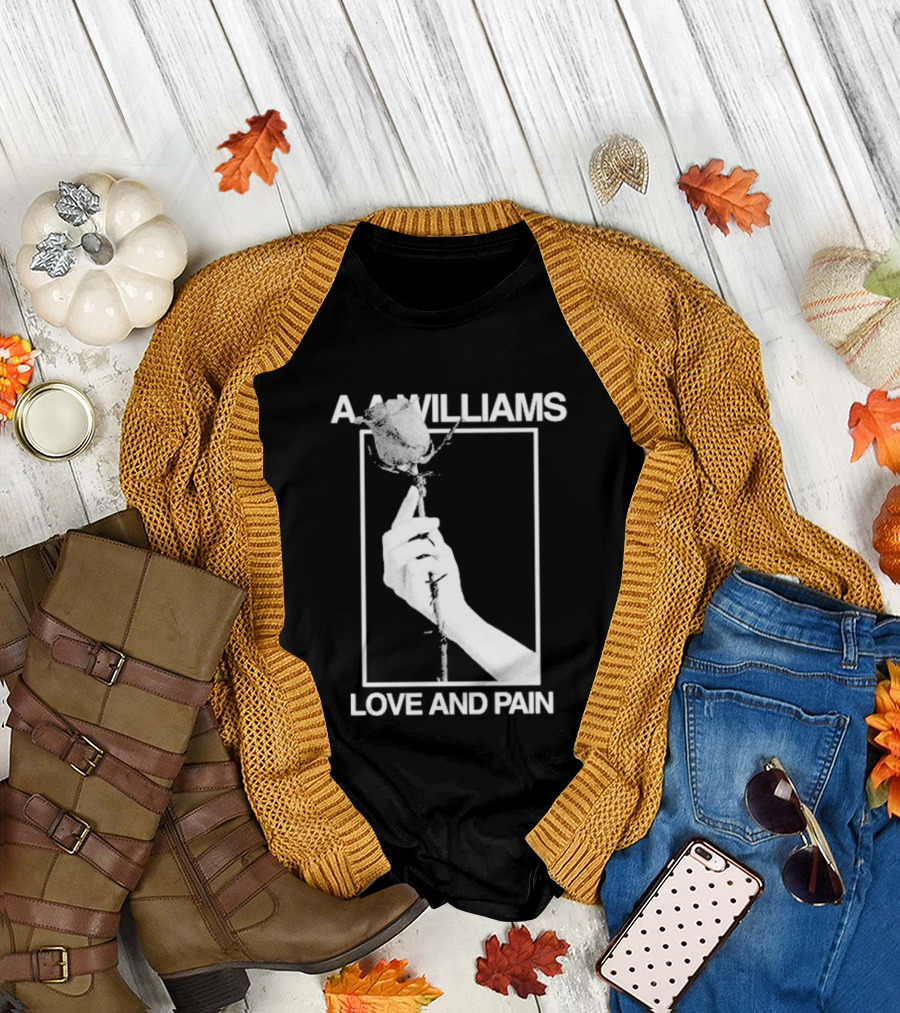 Aa Williams Love And Pain Rose Hand T-Shirt