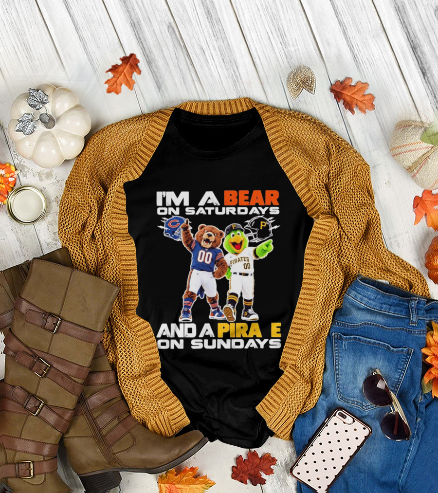 I'm A Bear On Saturdays And A Pirate On Sundays Chicago Bears Pittsburgh Pirates T-Shirt