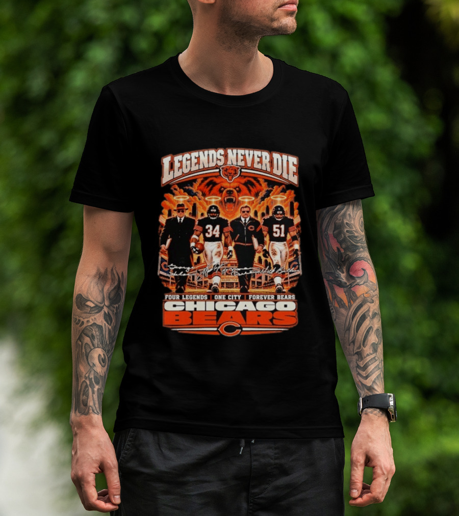 Legends Never Die Chicago Bears Mike Ditka Dick Butkus Walter Payton Four Legends One City Forever Bears T-Shirt