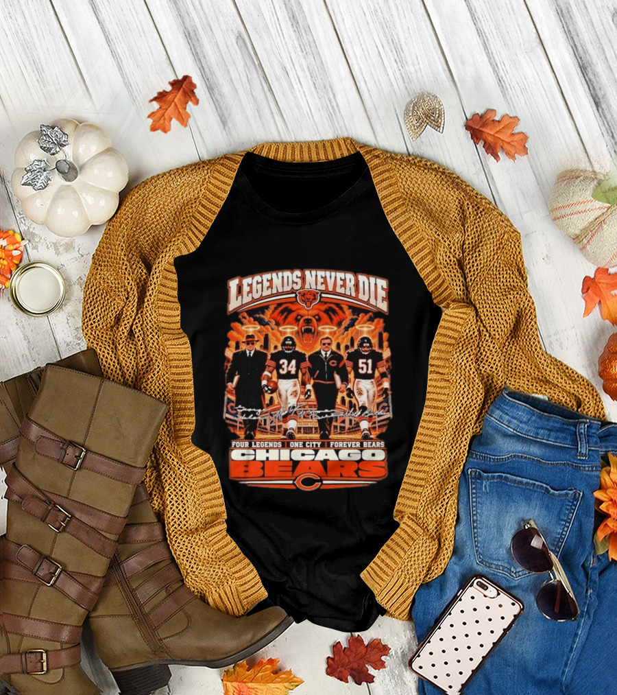 Legends Never Die Chicago Bears Mike Ditka Dick Butkus Walter Payton Four Legends One City Forever Bears T-Shirt