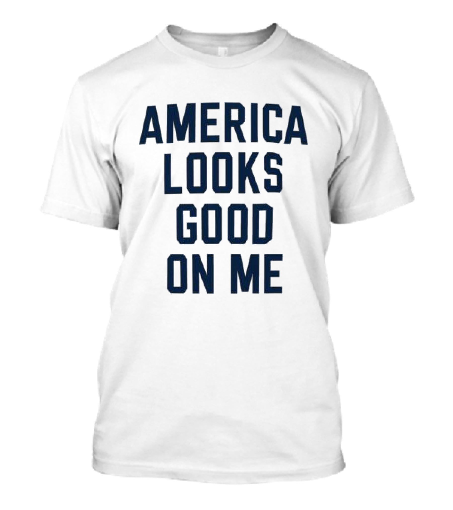 Fox Square Store America Looks Good On Me T-Shirt