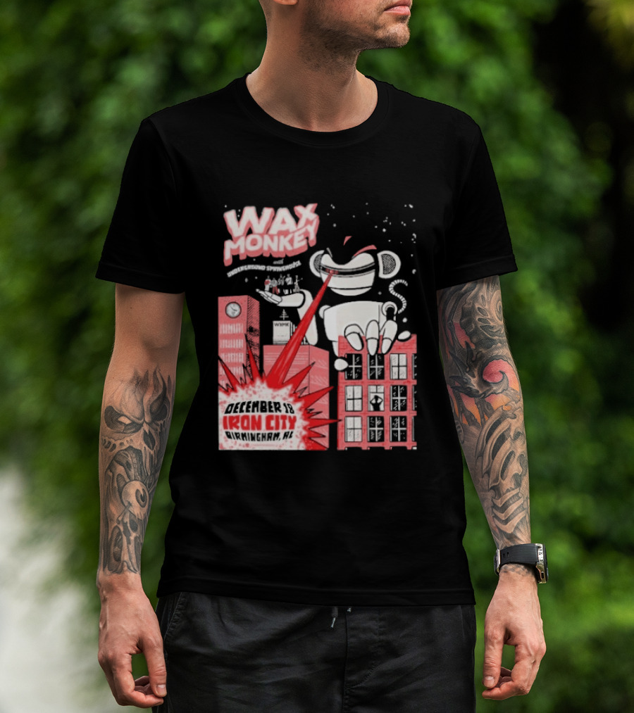 Wax Monkey Iron City Birmingham AL December 18 2026 T-Shirt