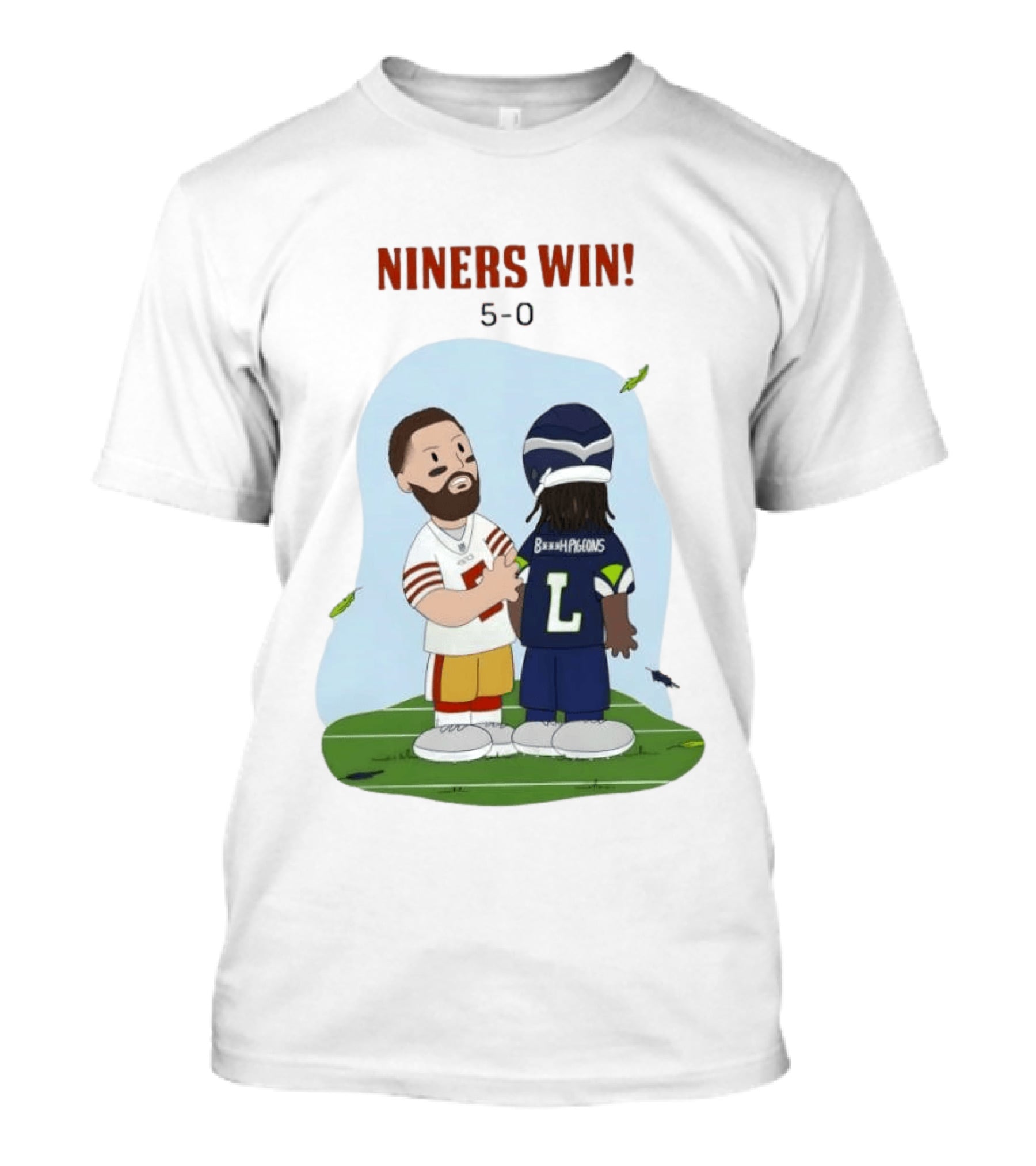 Niners Win 5 0 Bh Pigeons San Francisco 49ers Football T-Shirt