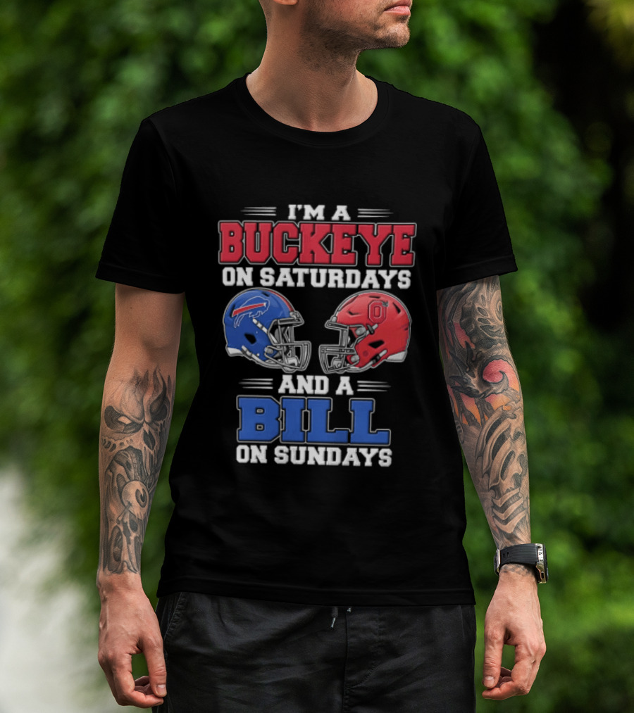 I'm A Buckeye On Saturdays And A Bill On Sundays Helmet T-Shirt