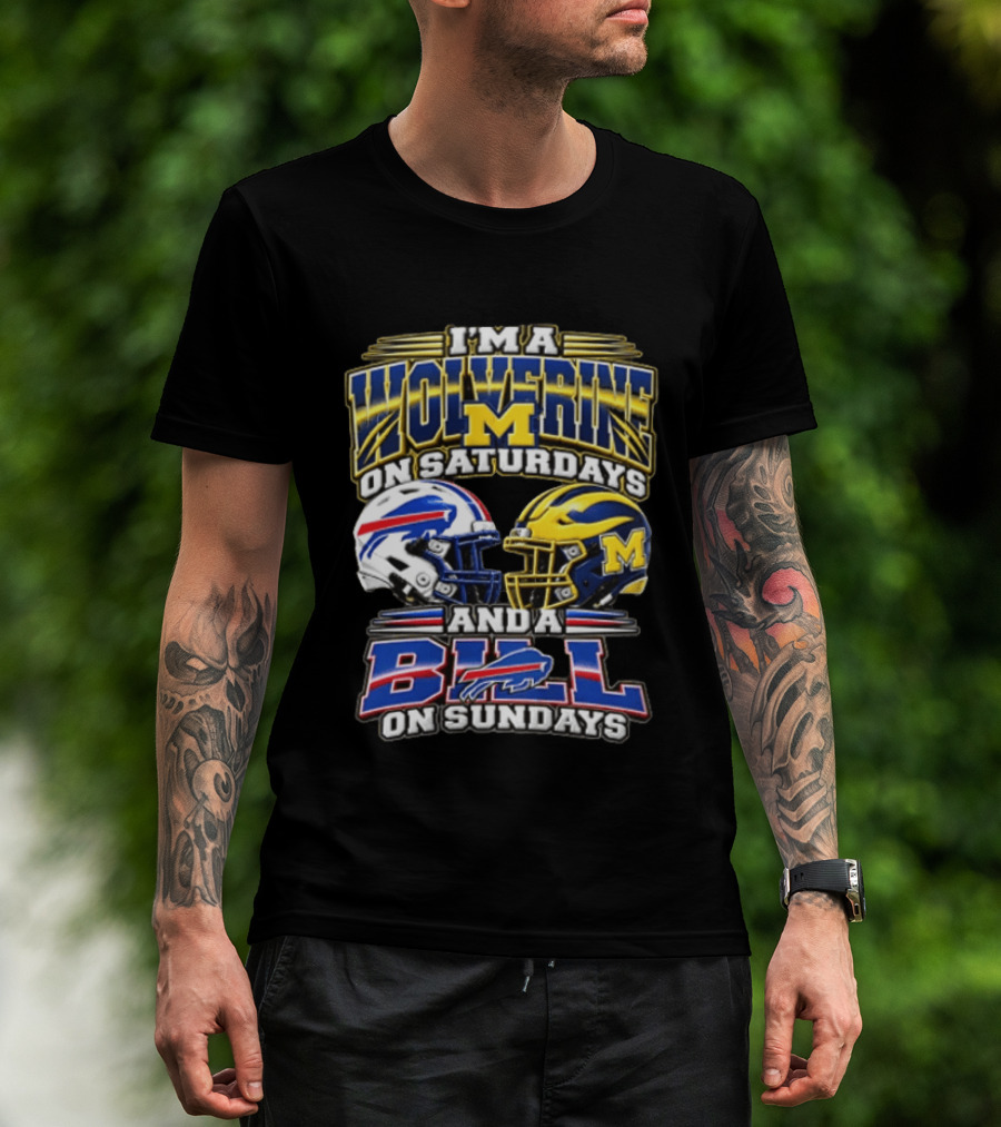 I'm A Wolverine On Saturdays Michigan M On Sundays Bills T-Shirt