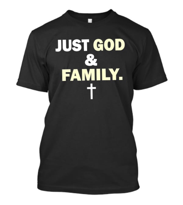 Just God And Family Christian Faith Cross T-Shirt