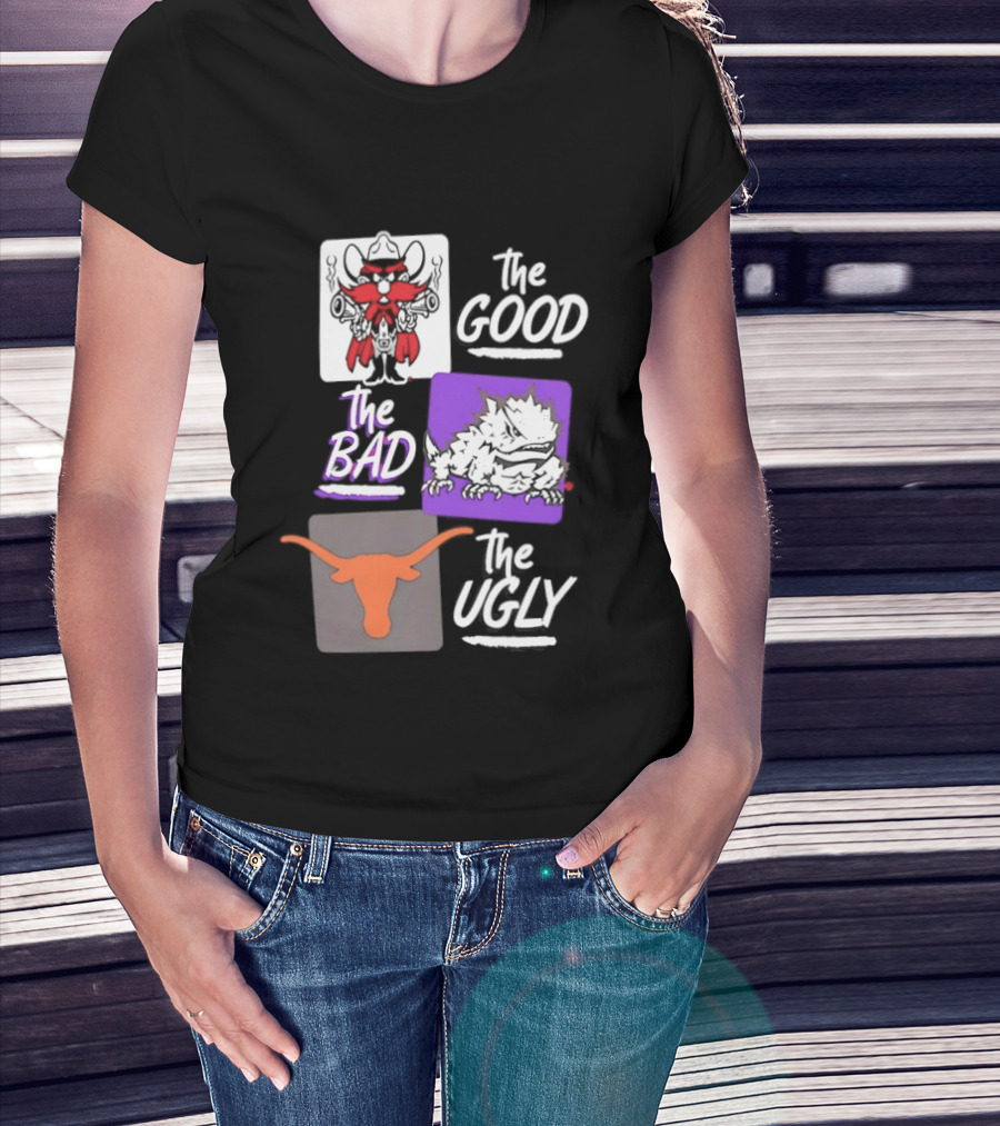 Texas Tech Red Raiders The Good The Bad The Ugly Longhorns Horned Frogs T-Shirt