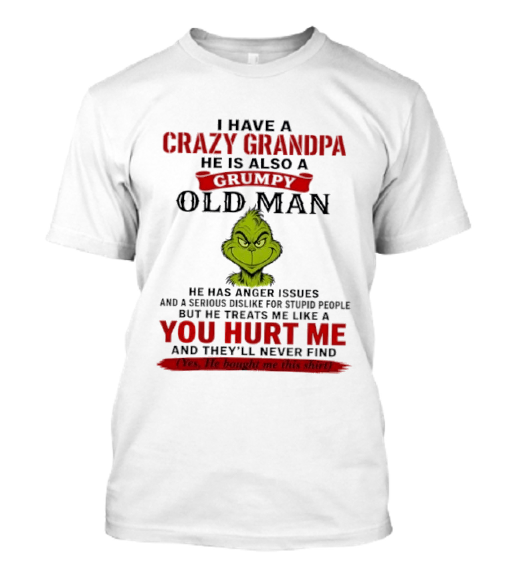 I Have A Crazy Grandpa He Is Also A Grumpy Old Man Grinch T-Shirt