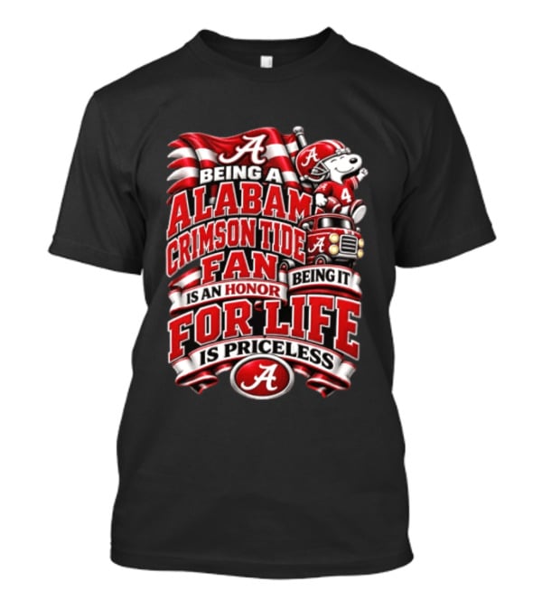 Being A Alabama Crimson Tide Fan Snoopy Honor For Life Is Priceless T-Shirt