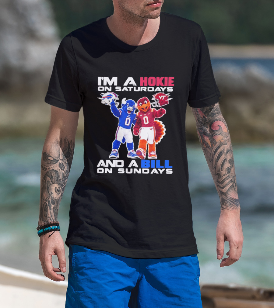 I'm A Hokie On Saturdays And A Bill On Sundays Virginia Tech Buffalo Bills Football Mascots T-Shirt