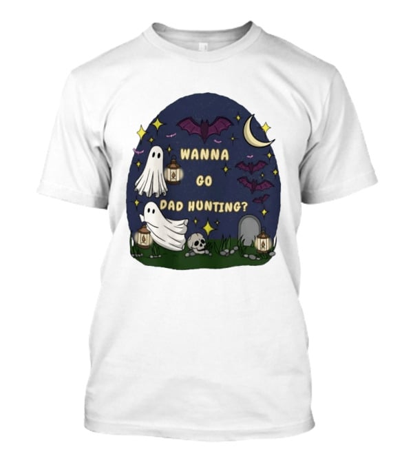 Wanna Go Dad Hunting Ghosts Bats Halloween Moon Lanterns T-Shirt