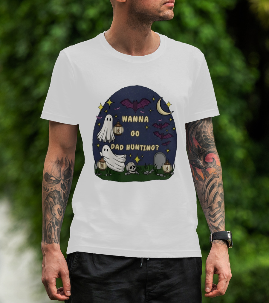 Wanna Go Dad Hunting Ghosts Bats Halloween Moon Lanterns T-Shirt