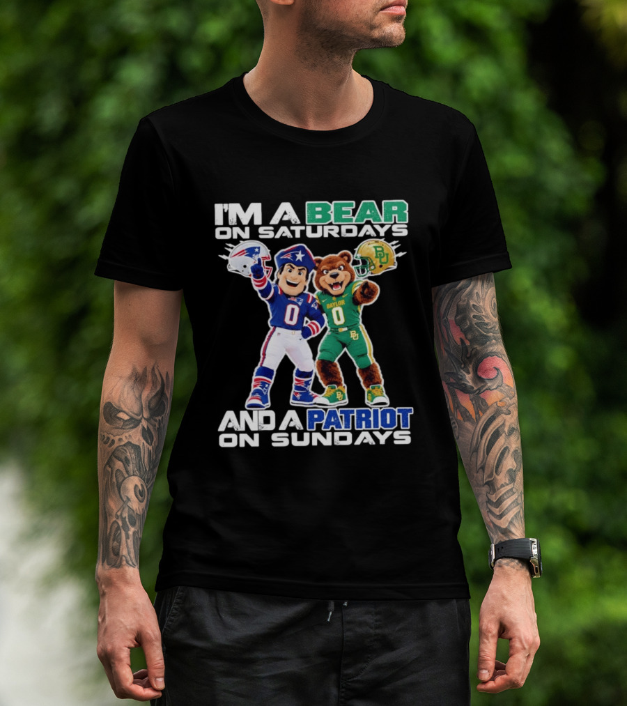 I'm A Bear On Saturdays And A Patriot On Sundays Baylor Patriots Football Mascots T-Shirt