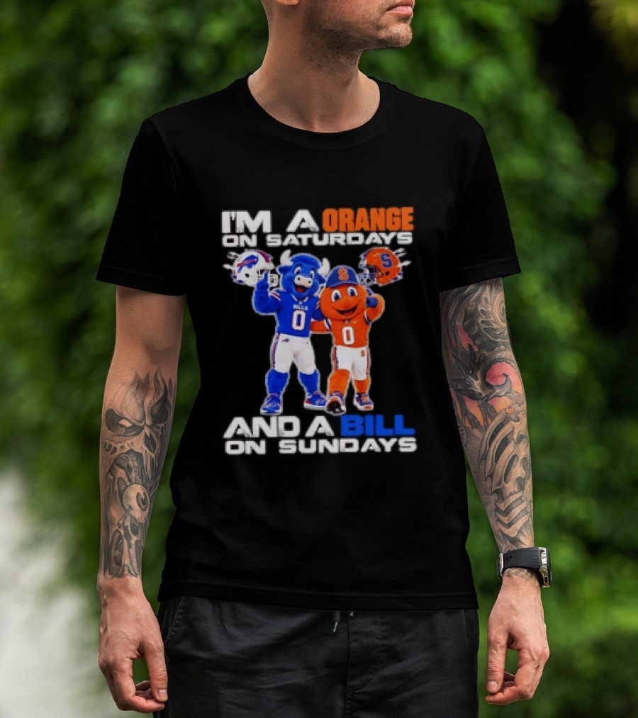 Buffalo Bills Syracuse Orange I'm An Orange On Saturdays And A Bill On Sundays Football Mascots T-Shirt