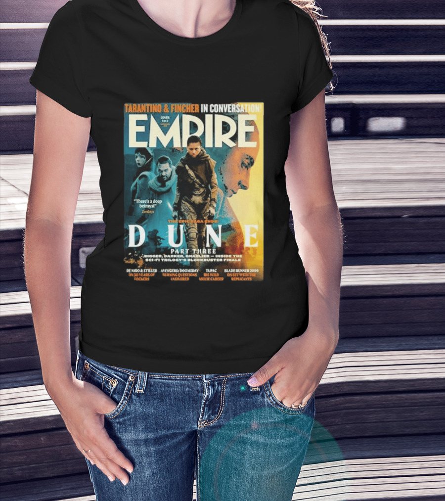 Tarantino Fincher Empire Magazine Dune Part Three Epic Saga Ends Zendaya Deep Betrayal T-Shirt