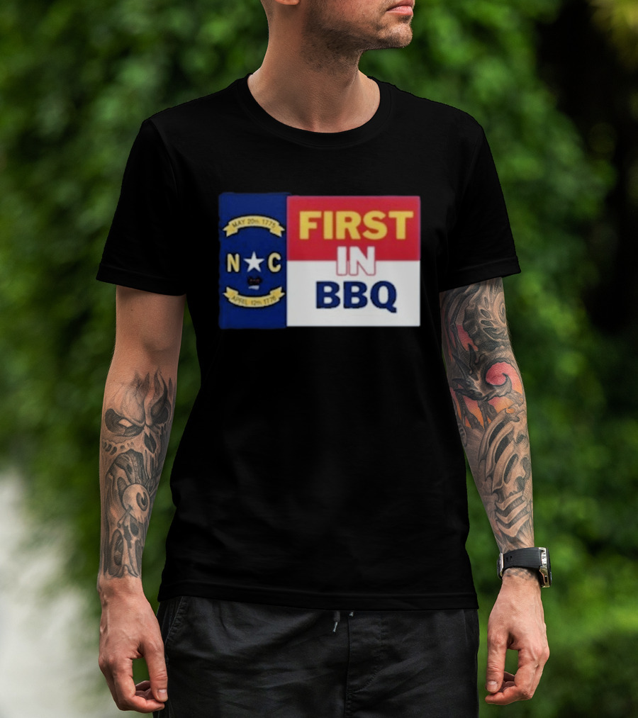 North Carolina May 20th 1775 April 12th 1776 First In BBQ T-Shirt