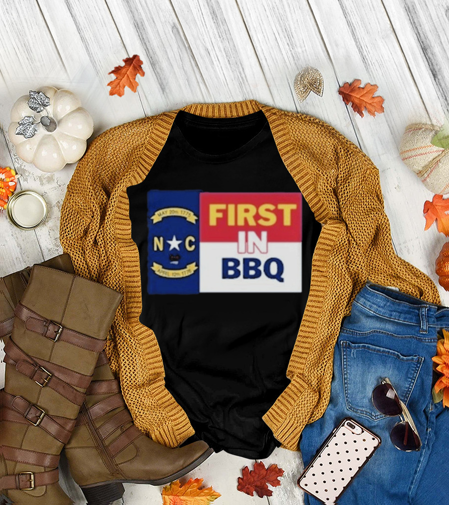 North Carolina May 20th 1775 April 12th 1776 First In BBQ T-Shirt