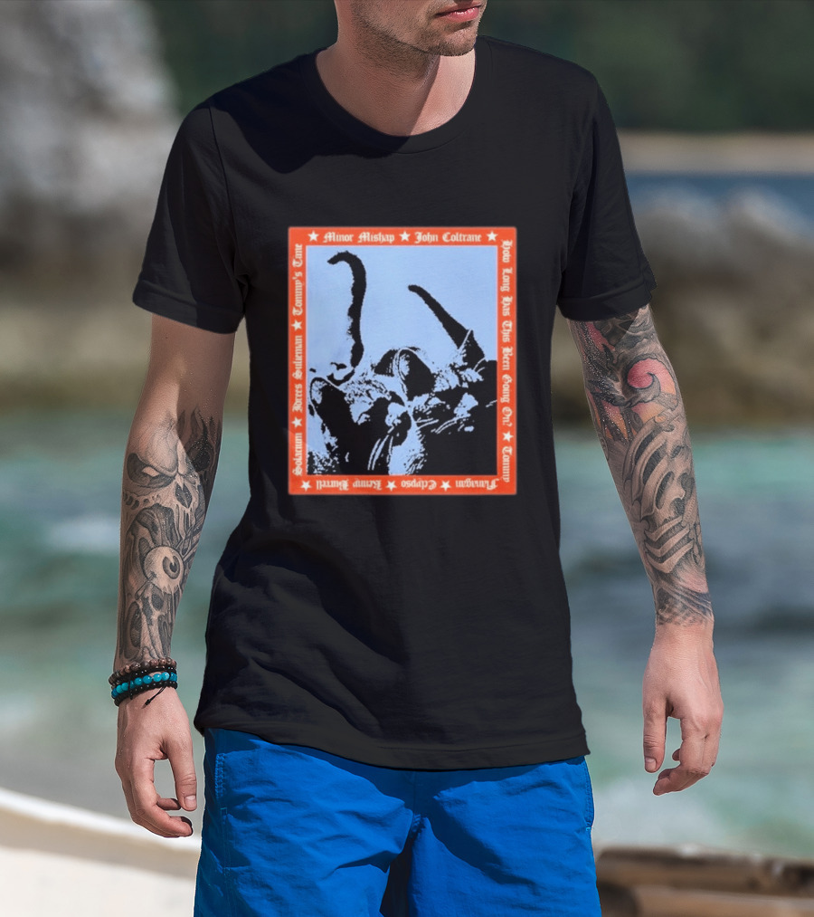 Minor Mishap John Coltrane How Long Has This Been Going On Tommy Butters Solarium Dexter Sullivan Clepsos T-Shirt