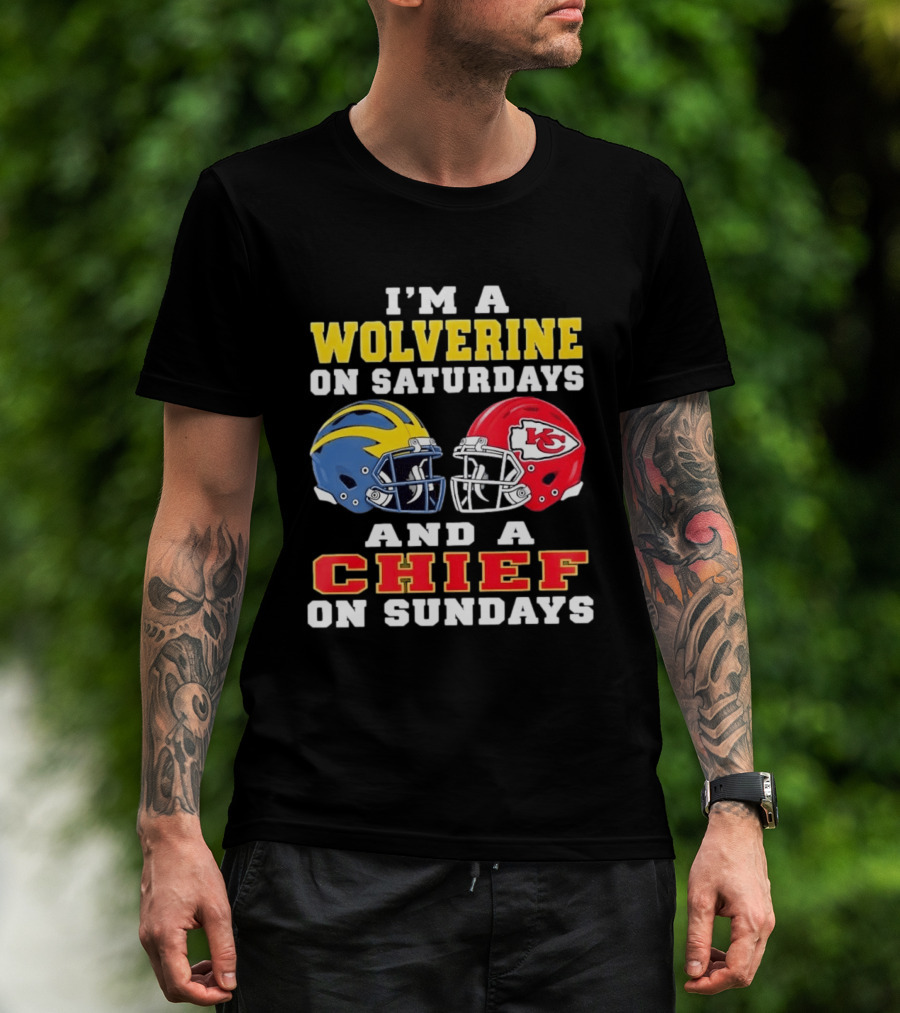 I'm A Wolverine On Saturdays And A Chief On Sundays Football Helmets Kansas City Sports Fan T-Shirt