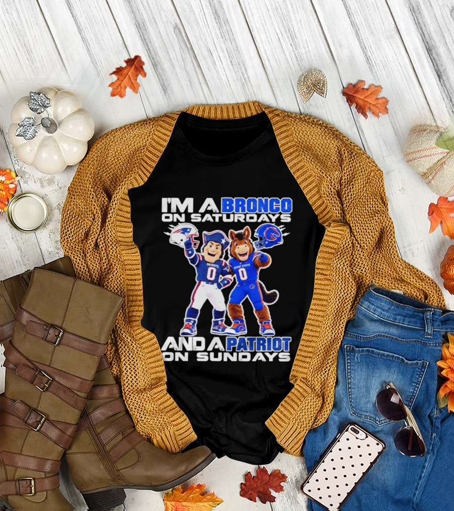 I'm A Bronco On Saturdays And A Patriot On Sundays Boise State Patriots Football Mascots T-Shirt