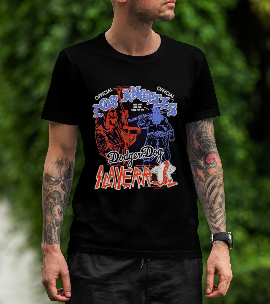 Los Angeles Official Dodger Dog Slayer This Will Not End Well For You T-Shirt