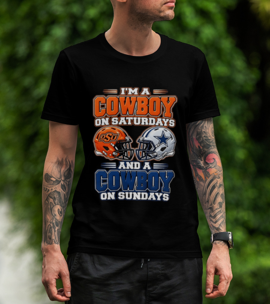 I'm A Cowboy On Saturdays OSU And A Cowboy On Sundays Dallas Helmet T-Shirt
