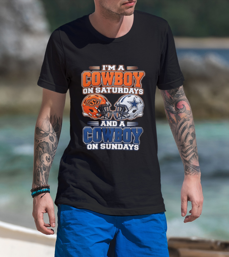 I'm A Cowboy On Saturdays OSU And A Cowboy On Sundays Dallas Helmet T-Shirt