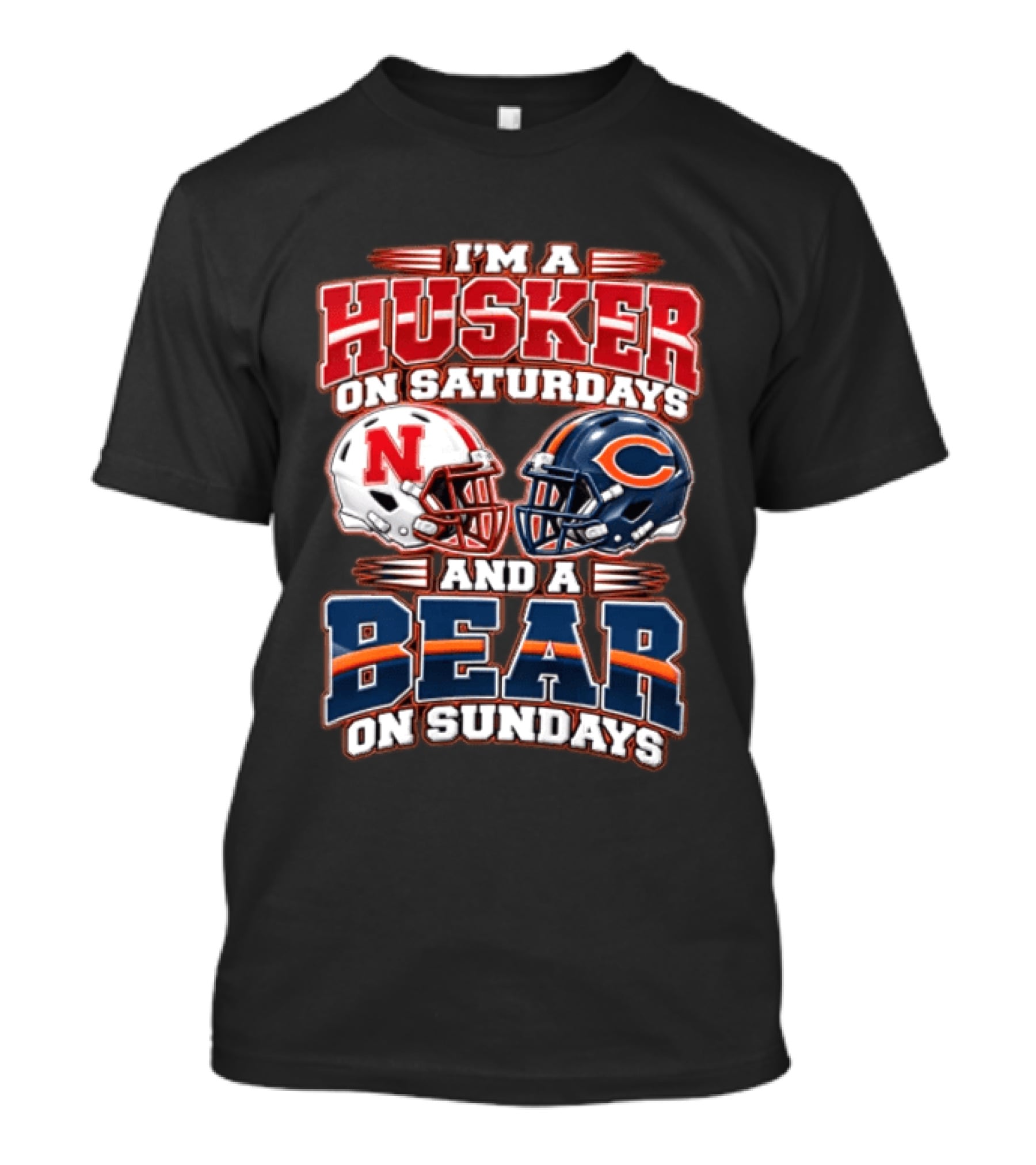 I'm A Husker On Saturdays Nebraska And A Bear On Sundays Chicago T-Shirt
