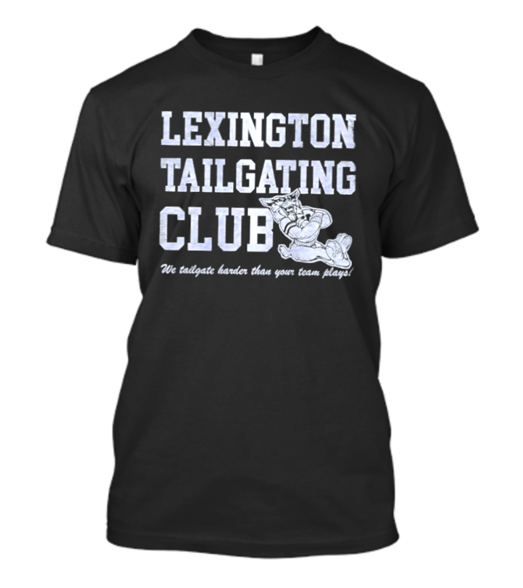 Lexington Tailgating Club Kentucky Wildcats We Tailgate Harder Than Your Team Plays T-Shirt