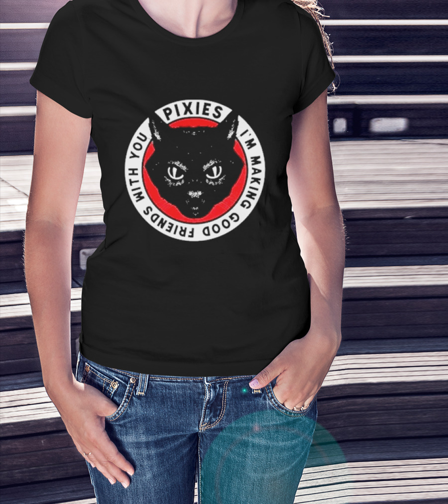 Pixies I'm Making Good Friends With You Cat T-Shirt