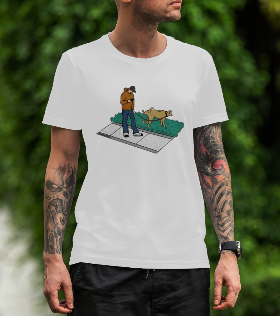 Touch Grass Urban Dog Walk Texting Pisser T-Shirt