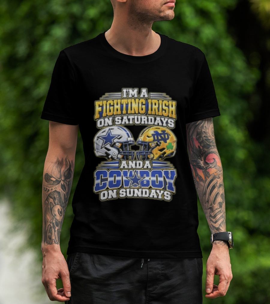 I'm A Fighting Irish On Saturdays And A Cowboy On Sundays T-Shirt
