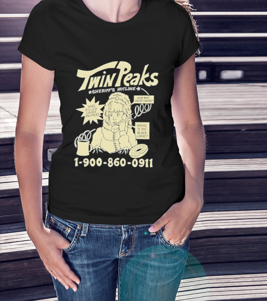 Twin Peaks Sheriff's Hotline Who Killed Laura Palmer 1 900 860 0911 T-Shirt