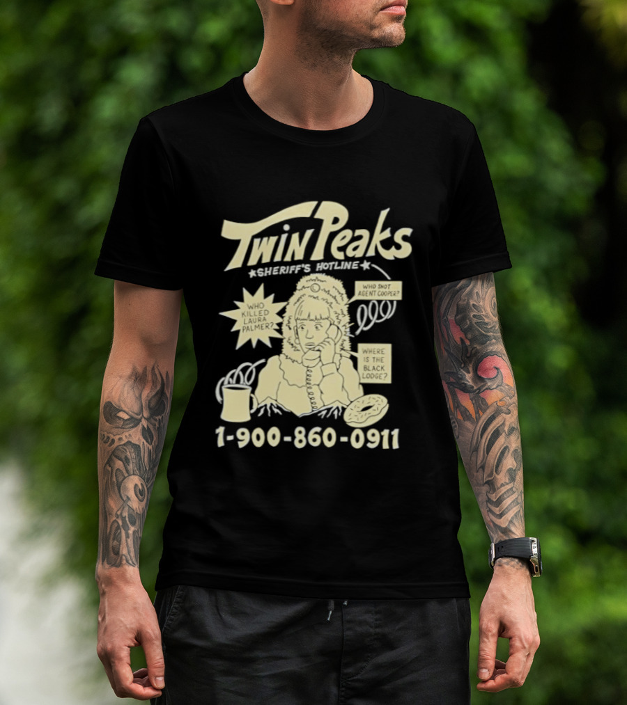 Twin Peaks Sheriff's Hotline Who Killed Laura Palmer 1 900 860 0911 T-Shirt