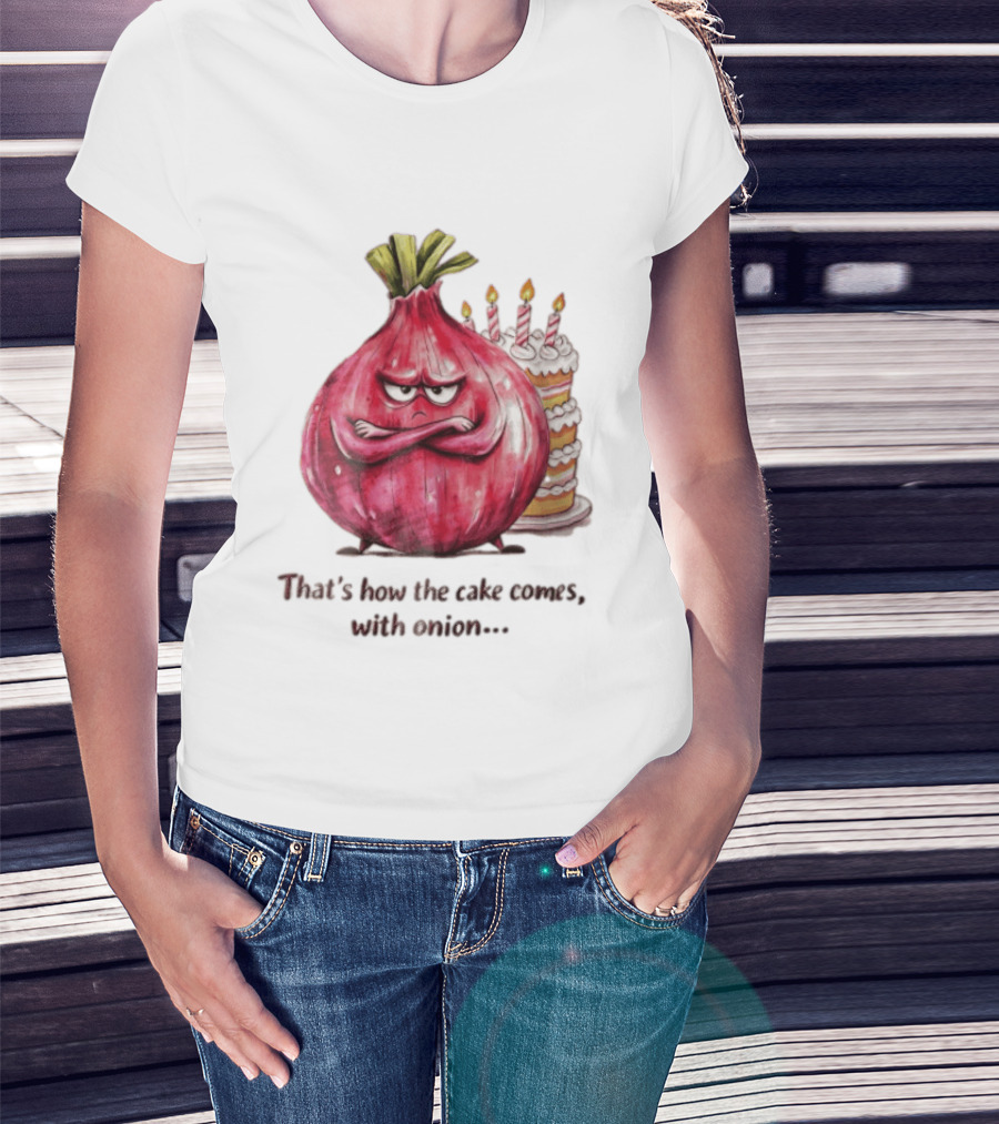 That's How The Cake Comes With Angry Red Onion T-Shirt