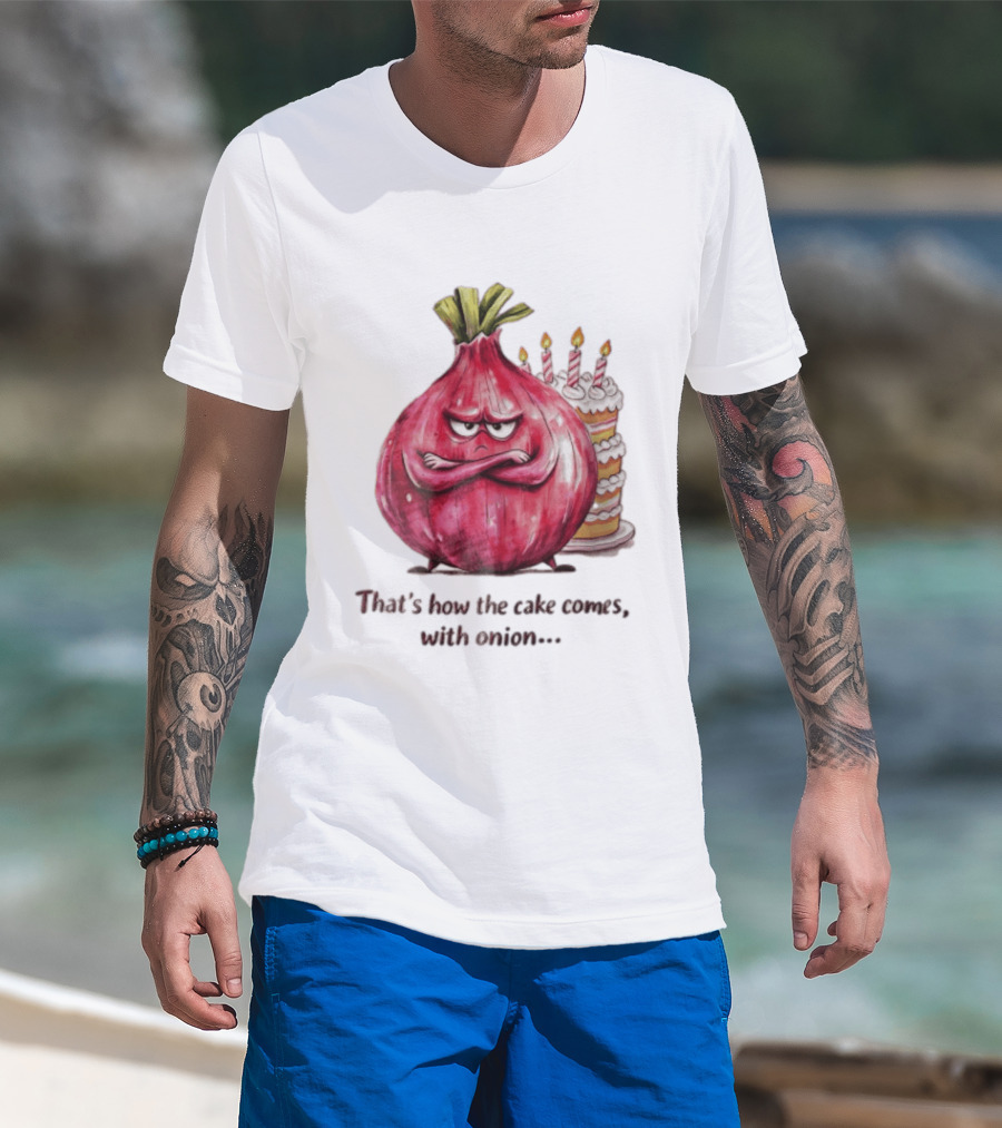 That's How The Cake Comes With Angry Red Onion T-Shirt