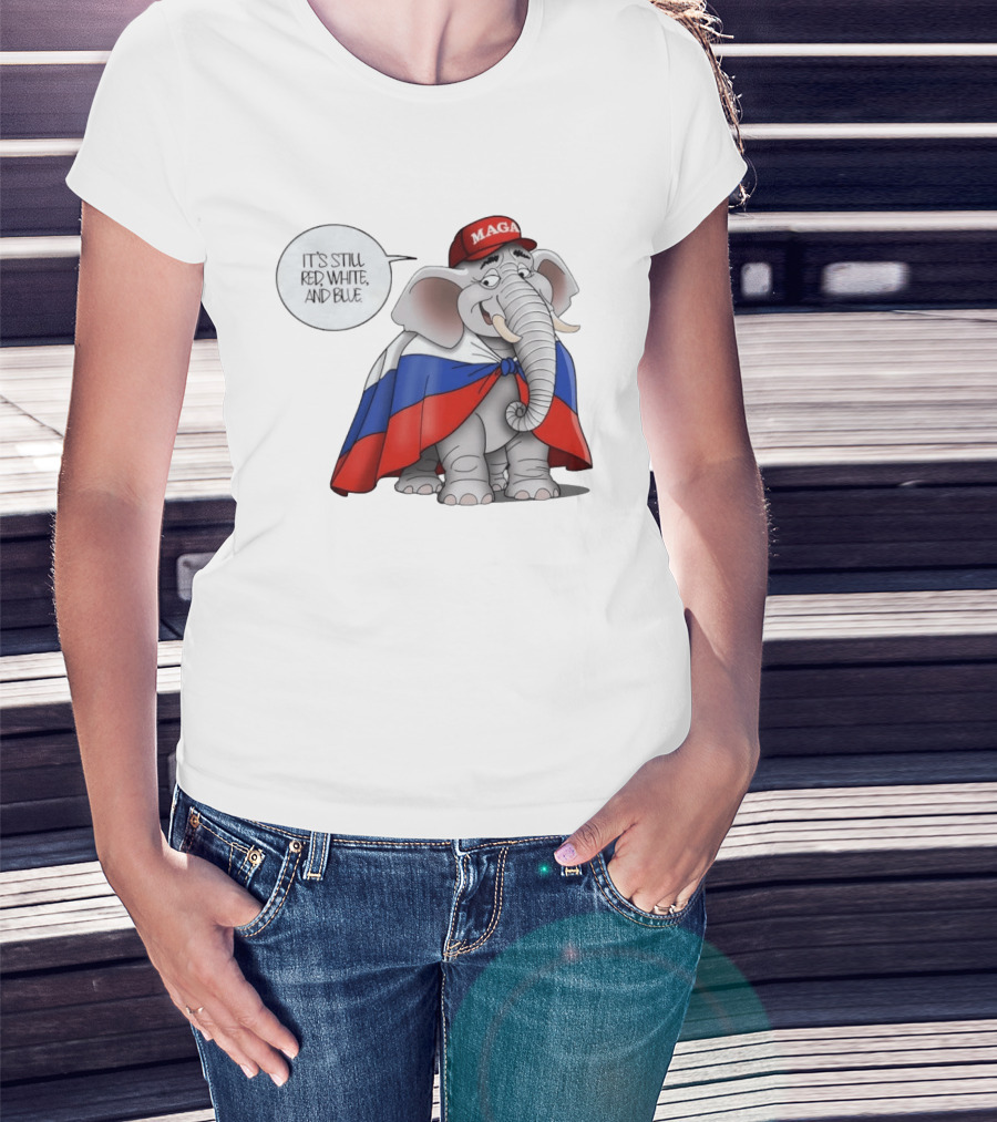 Elephant It's Still Red White And Blue MAGA T-Shirt