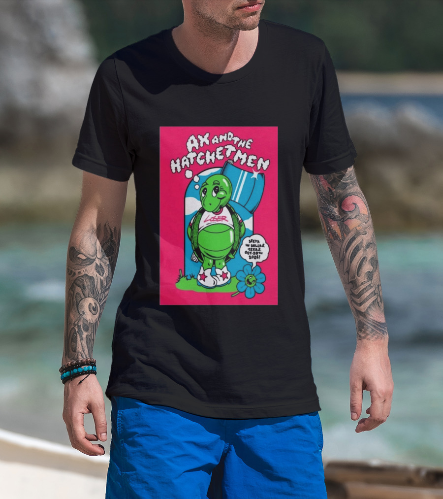 Ax And The Hatchetmen Tour 2026 Granada Theater Dallas Featuring Turtle And Flower T-Shirt